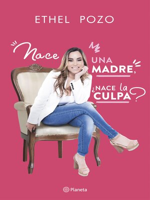 cover image of Nace una madre, ¿nace la culpa?